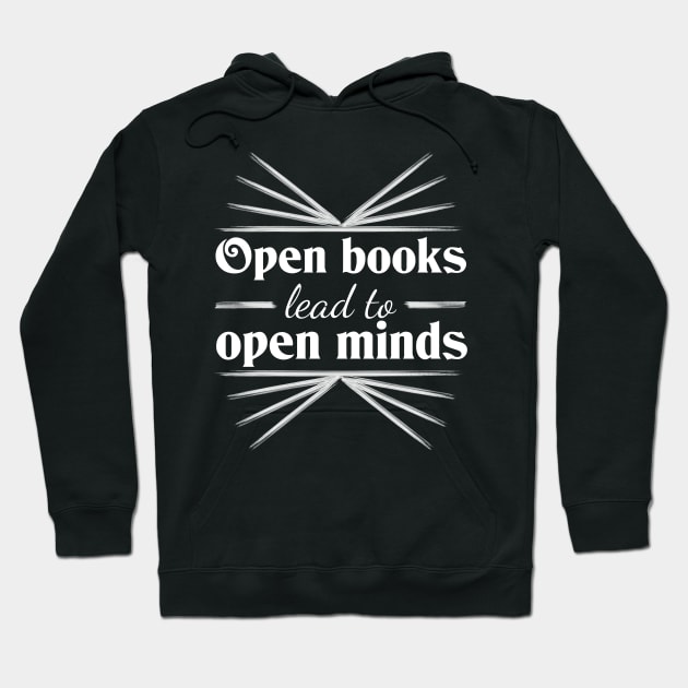 Open books lead to open minds Hoodie by All About Nerds